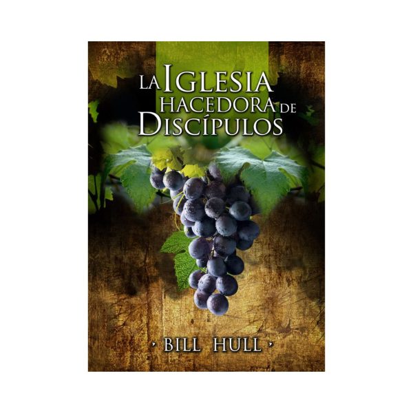 La Iglesia Hacedora de Discípulos