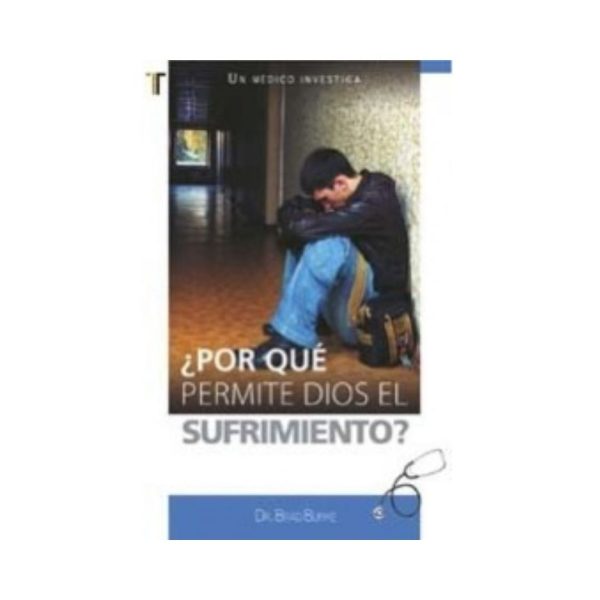 ¿Por qué permite Dios el Sufrimiento?