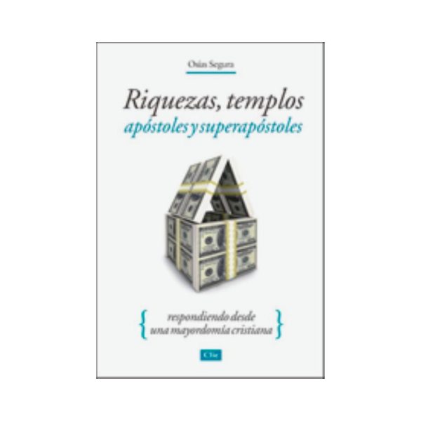 Riquezas, Templos, Apóstoles y Superapóstoles