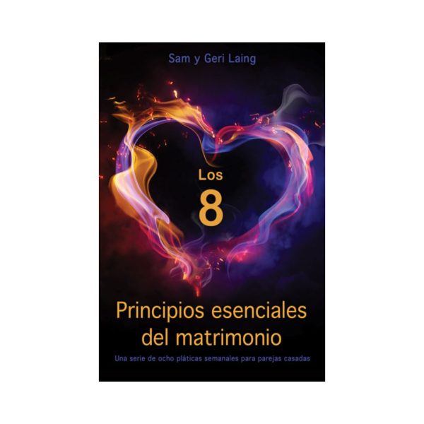 Los 8 Principios Esenciales del Matrimonio