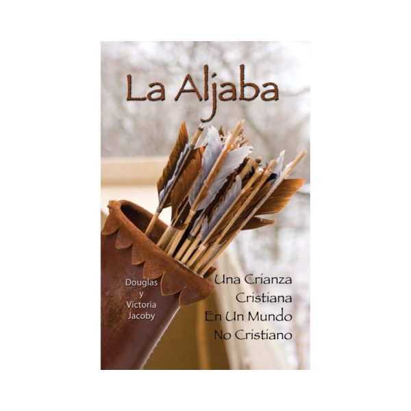 La Aljaba, La Crianza Cristiana en un Mundo No Cristiano